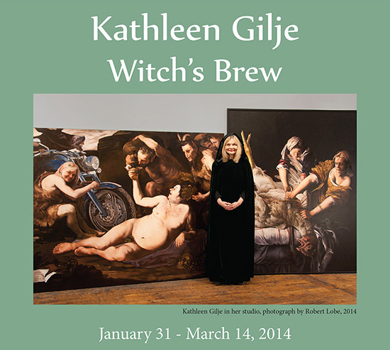 Kathleen Gilje Witch's Brew. January 31 - March 14, 2014